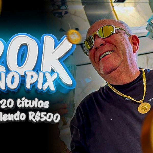 🔥 R$ 20 MIL NO PIX do VÔ + 20 PRÊMIOS DE R$ 500 COM BILHETES PRÊMIADOS! 🔥